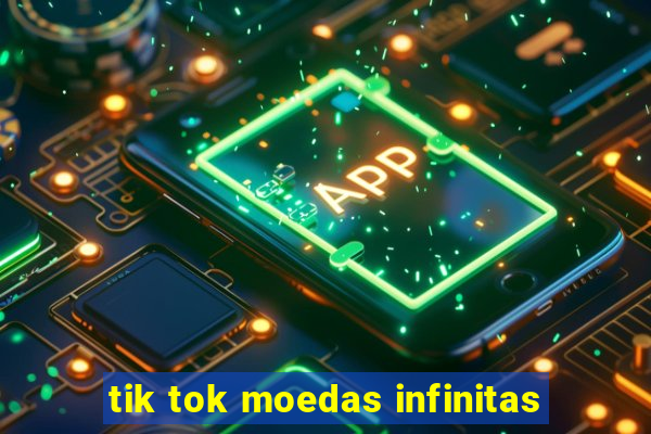 tik tok moedas infinitas